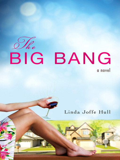 Title details for The Big Bang by Linda Joffe Hull - Available